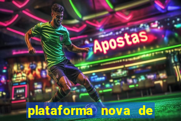 plataforma nova de jogos de aposta